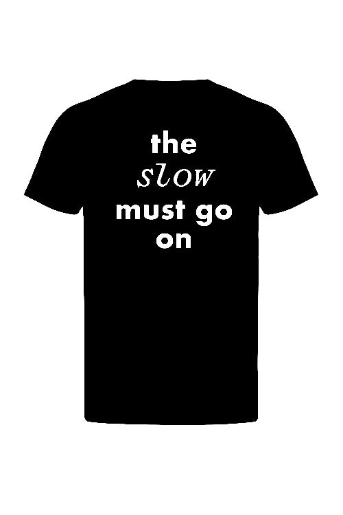SLOWFASHION Classic Tee "The Slow must go on"